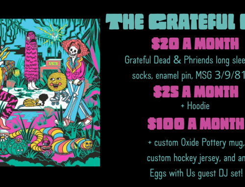 Support Grateful Dead and Phriends!
